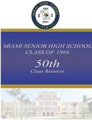 Miami Senior High School Class Of 1966 50th Class Reunion