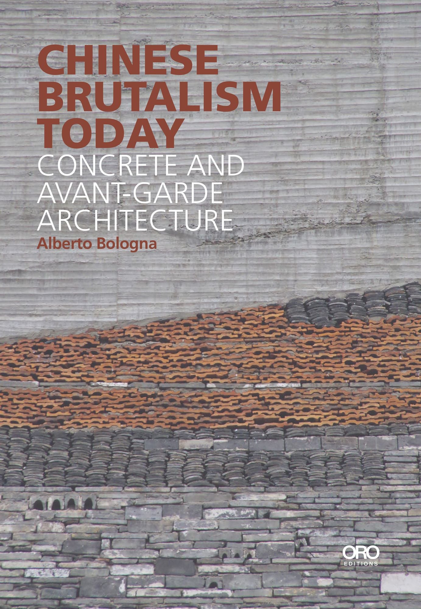 Chinese Brutalism Today : Concrete and Avant-Garde Architecture