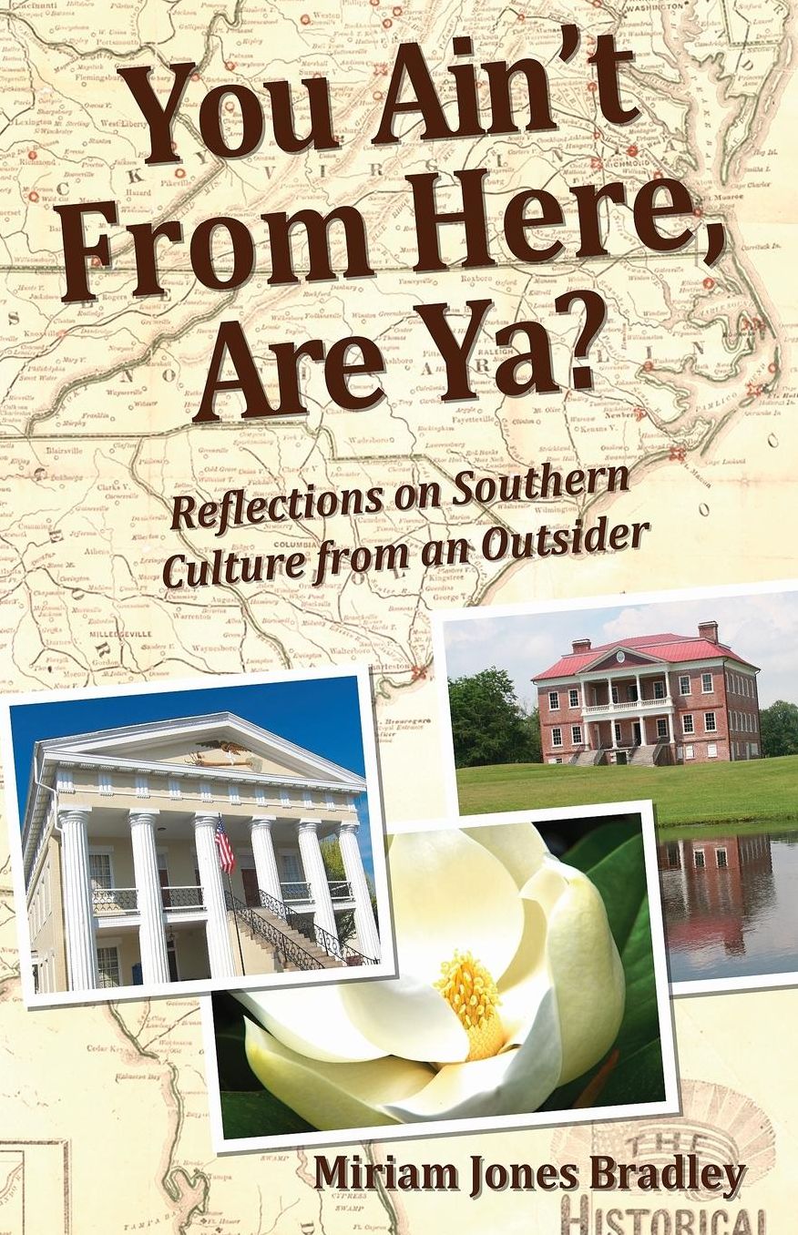 You Ain't From Here, Are Ya?: Reflections on Southern Culture by an Outsider
