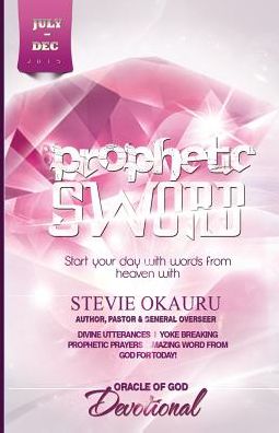 Oracle of Devotional July to Dec 2015: Prophetic Sword