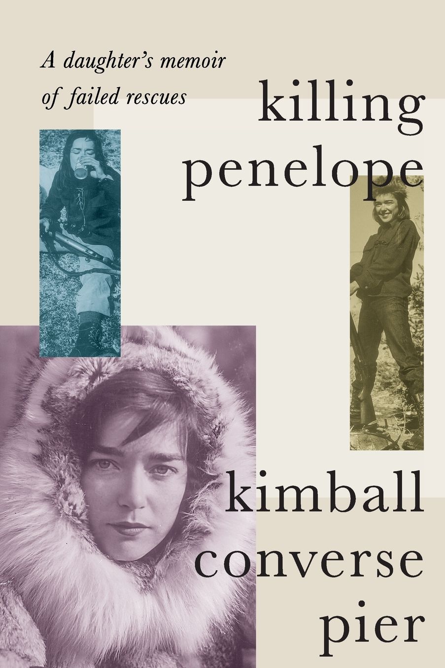 Killing Penelope: A daughter's memoir of failed rescues
