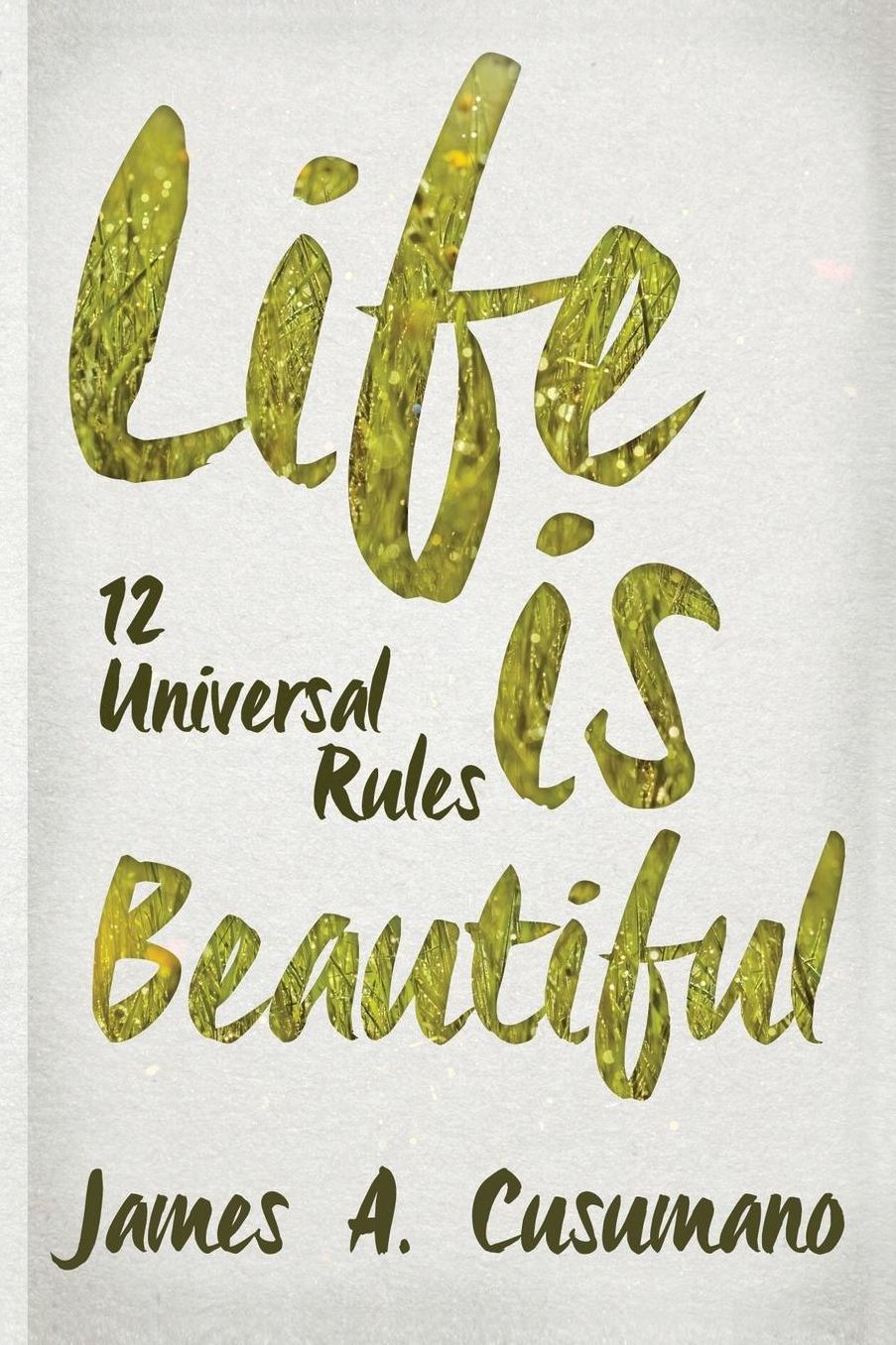 Life Is Beautiful: 12 Universal Rules