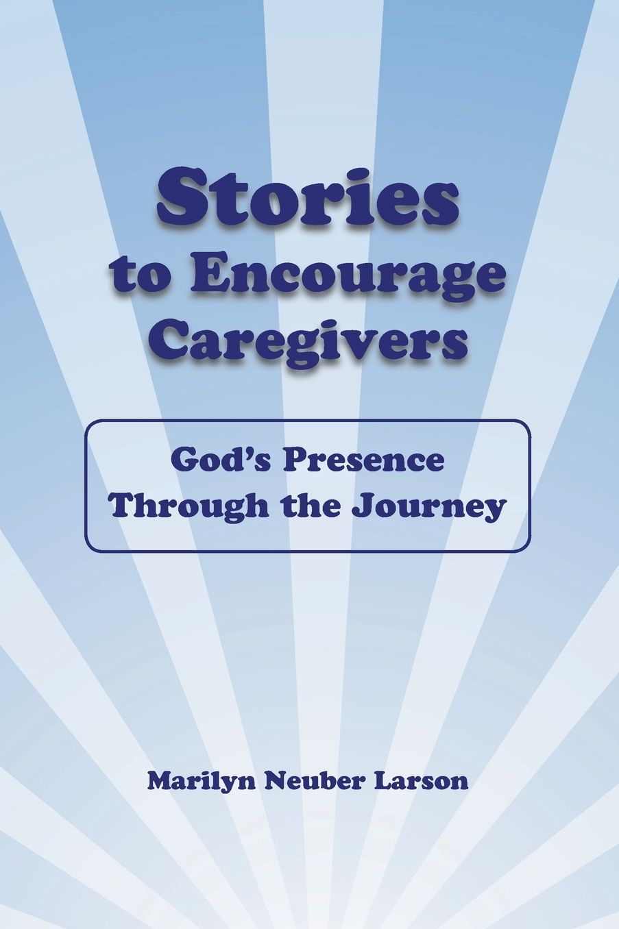 Stories To Encourage Caregivers