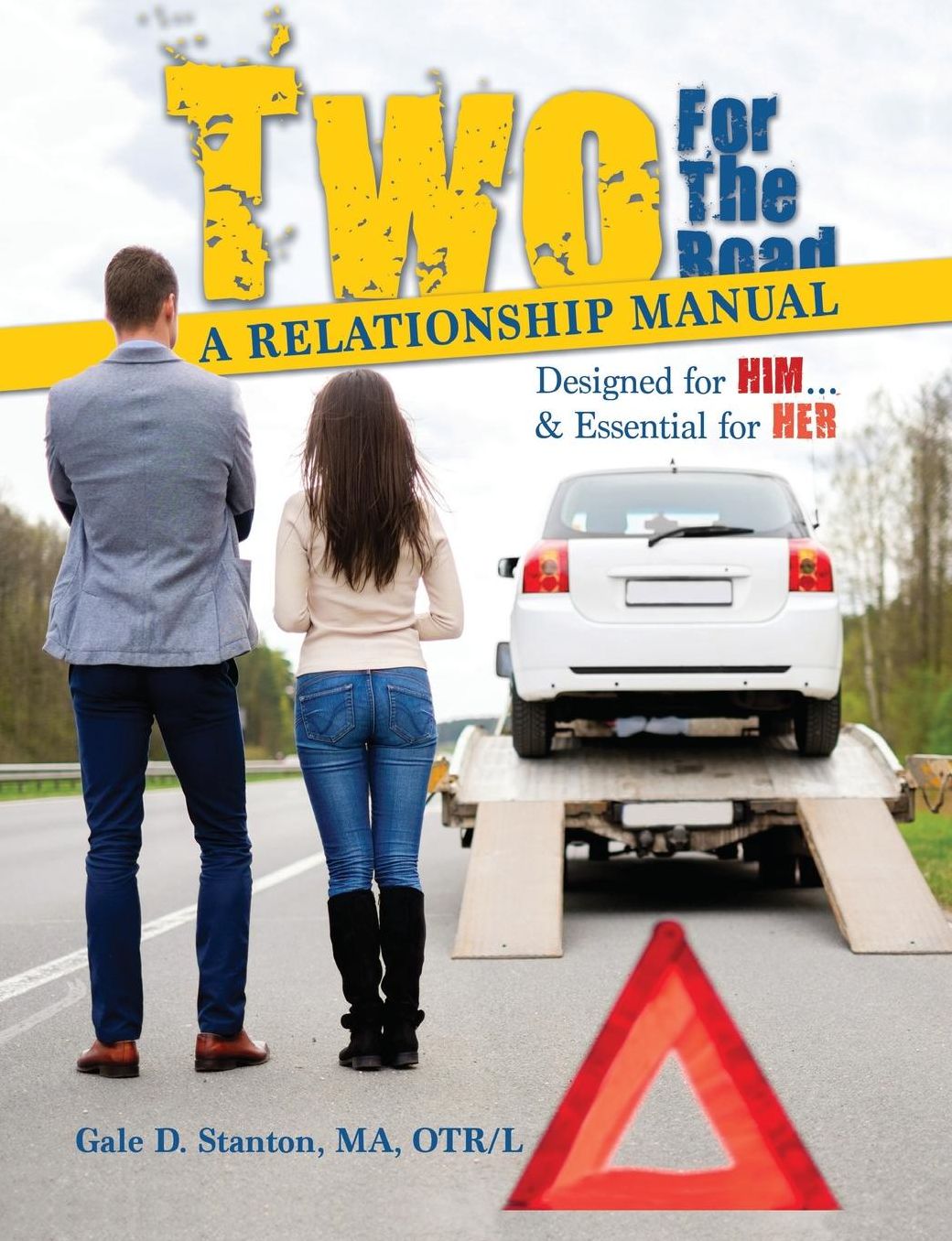 Two For The Road: A Relationship Manual Designed for Him and Essential for Her
