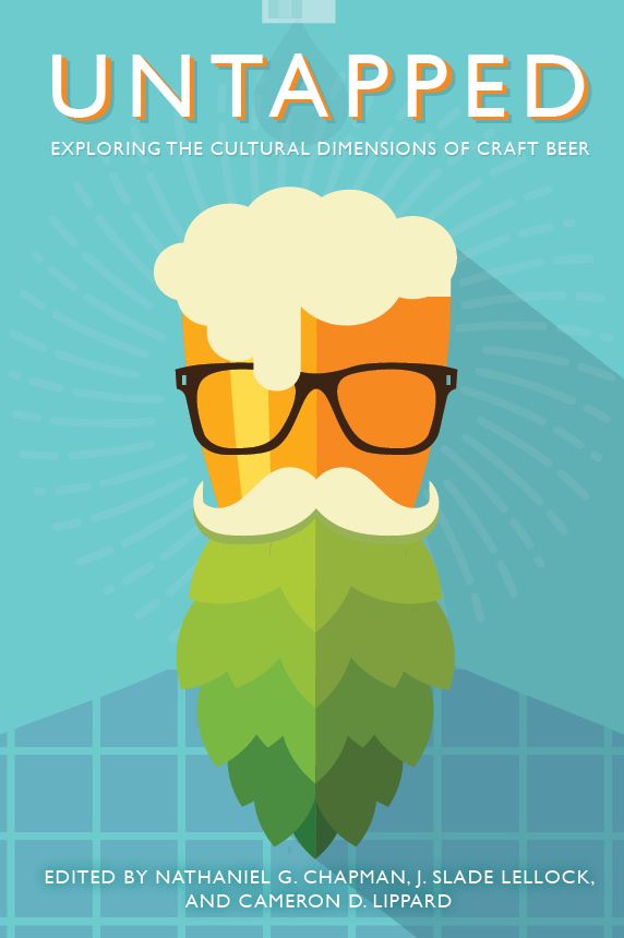 Untapped: Exploring the Cultural Dimensions of Craft Beer