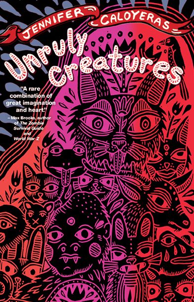 Unruly Creatures: Stories
