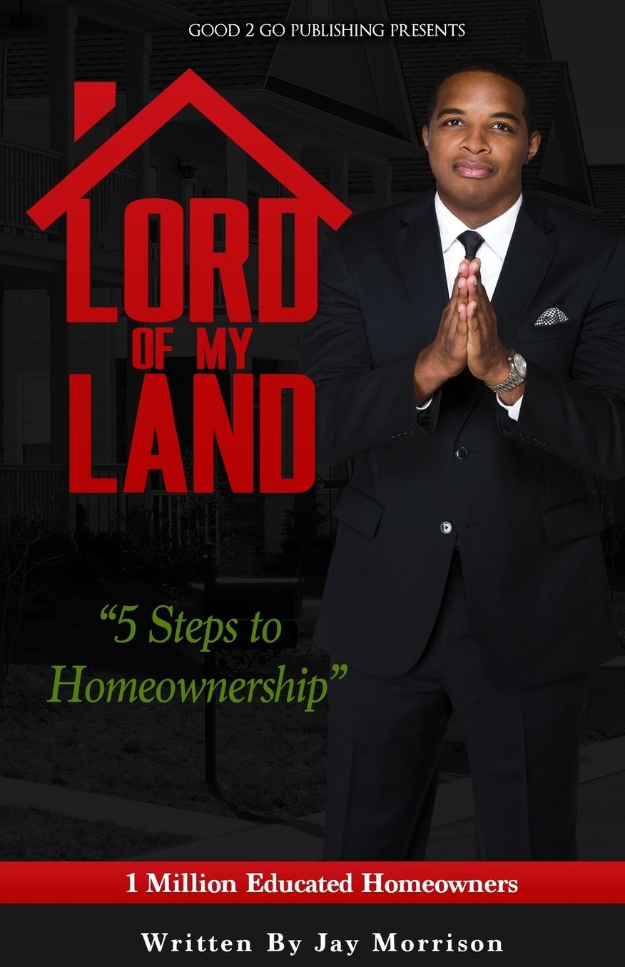 Lord of My Land: 5 Steps to Homeownership