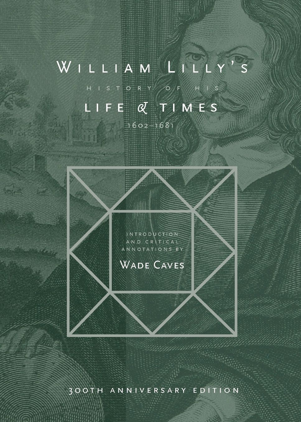 William Lilly's History of his Life and Times: From the Year 1602?to?1681