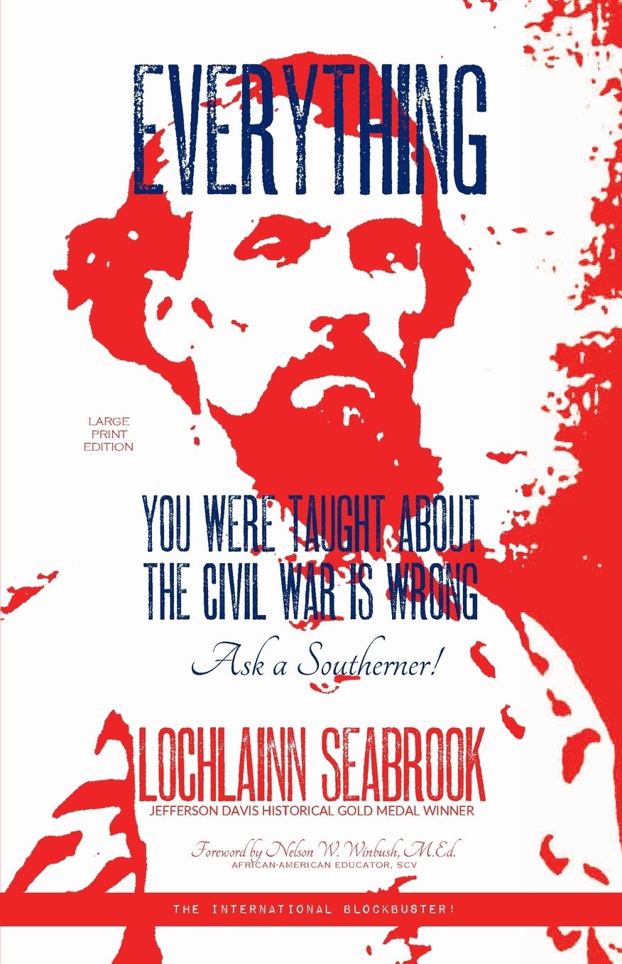 Everything You Were Taught About the Civil War is Wrong, Ask a Southerner!