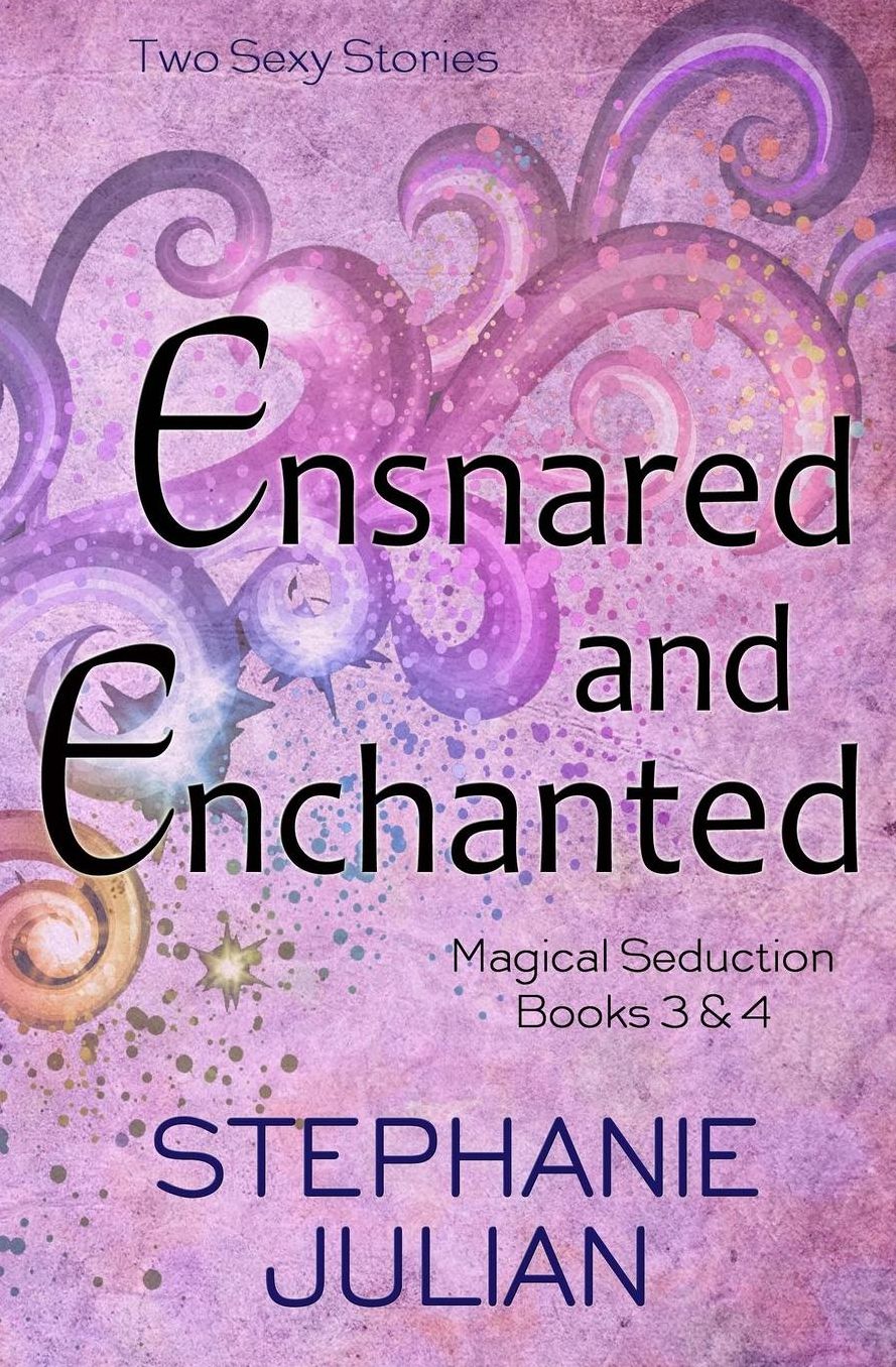 Ensnared and Enchanted