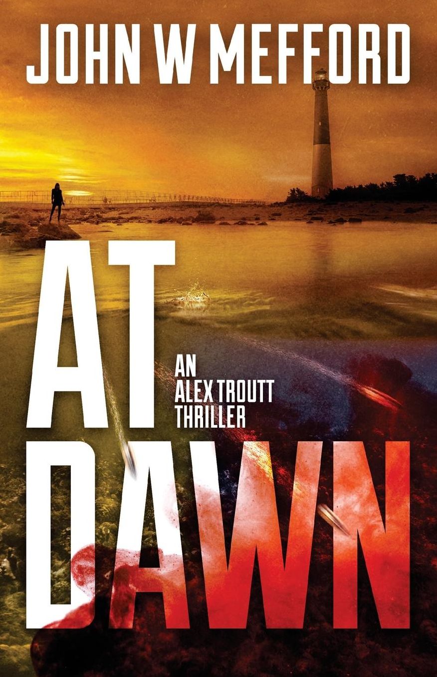 AT Dawn (An Alex Troutt Thriller, Book 4)