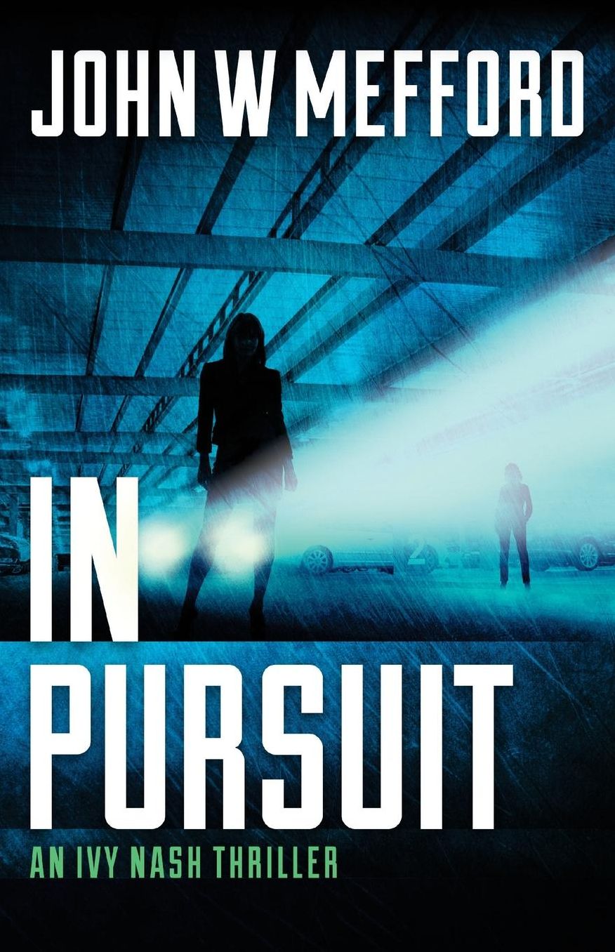 IN Pursuit (An Ivy Nash Thriller, Book 2)