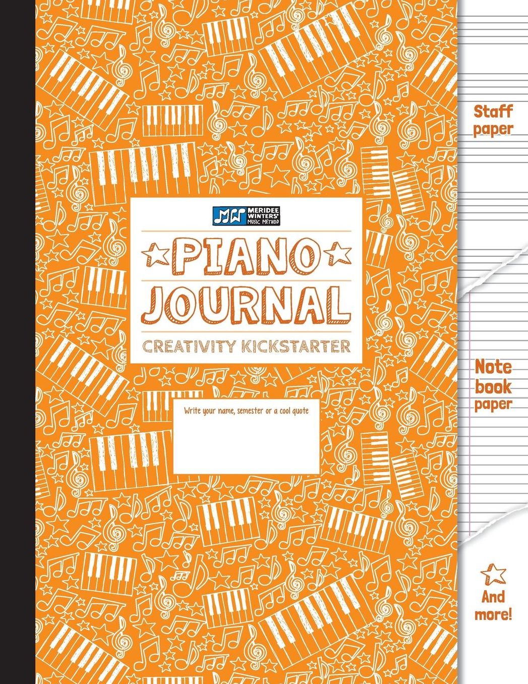 Piano Journal and Creativity Kickstarter (Orange): Staff Paper, Manuscript Paper, Notebook Paper For Notes Lyrics and Music, Songwriting, Creative Pages, Piano students, Music Lovers, Lyric Diary, Piano Journal, Meridee Winters Music Method (8.5x11) (80 p