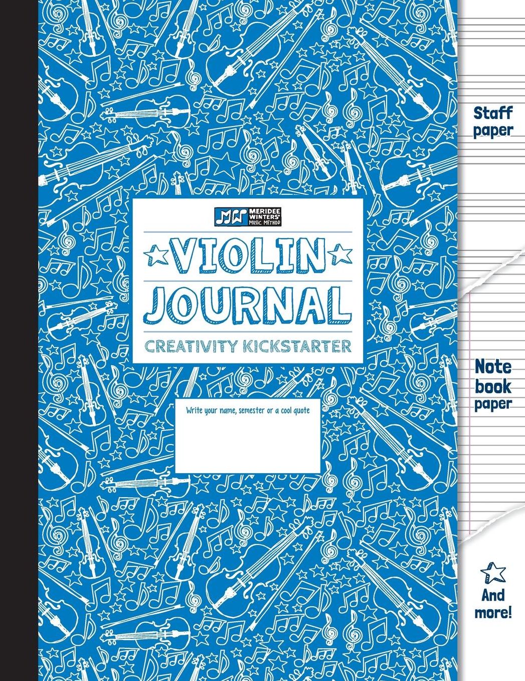 Violin Journal and Creativity Kickstarter (Blue): Violin Journal, Violin students, Staff Paper, Manuscript Paper, Notebook Paper For Notes Lyrics and Music, Songwriting, Creative Pages, Music Lovers, Lyric Diary, Meridee Winters Music Method (8.5x11) (80