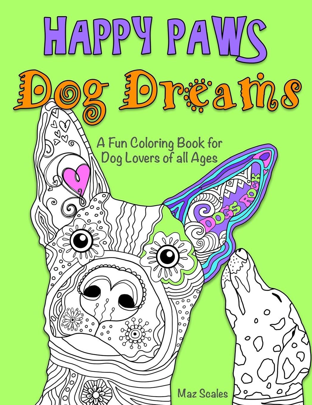 Happy Paws Dog Dreams: A Fun Coloring Book of Dogs for Dog Lovers of all Ages