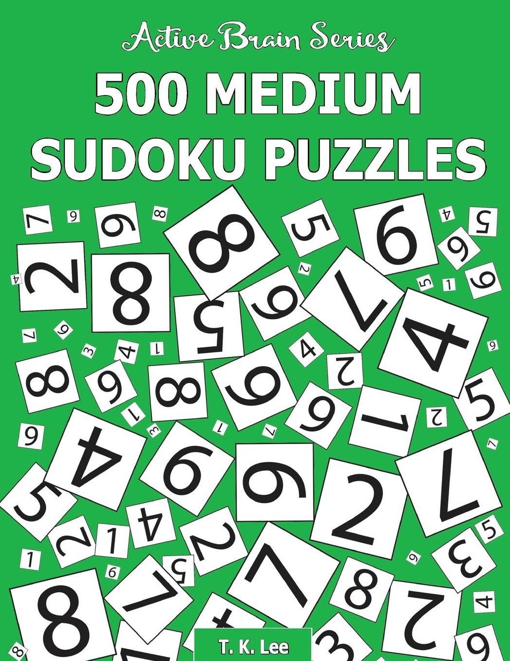 500 Medium Sudoku Puzzles: Active Brain Series Book 2