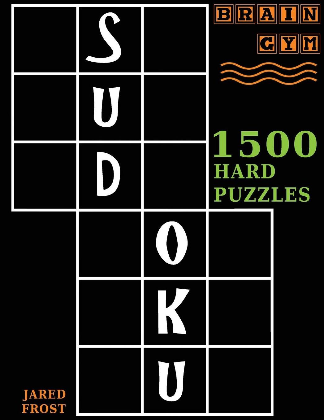 Sudoku: 1500 Hard Puzzles to Exercise Your Brain: Big Book, Great Value. Brain Gym Series Book.