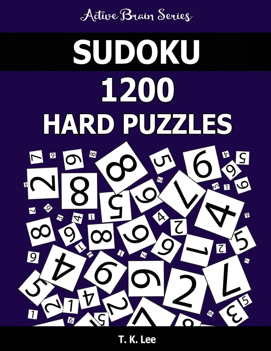 Sudoku 1200 Hard Puzzles: Keep Your Brain Active For Hours