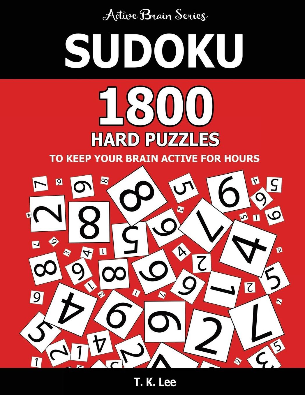 Sudoku: 1800 Hard Puzzles To Keep Your Brain Active For Hours: Active Brain Series Book