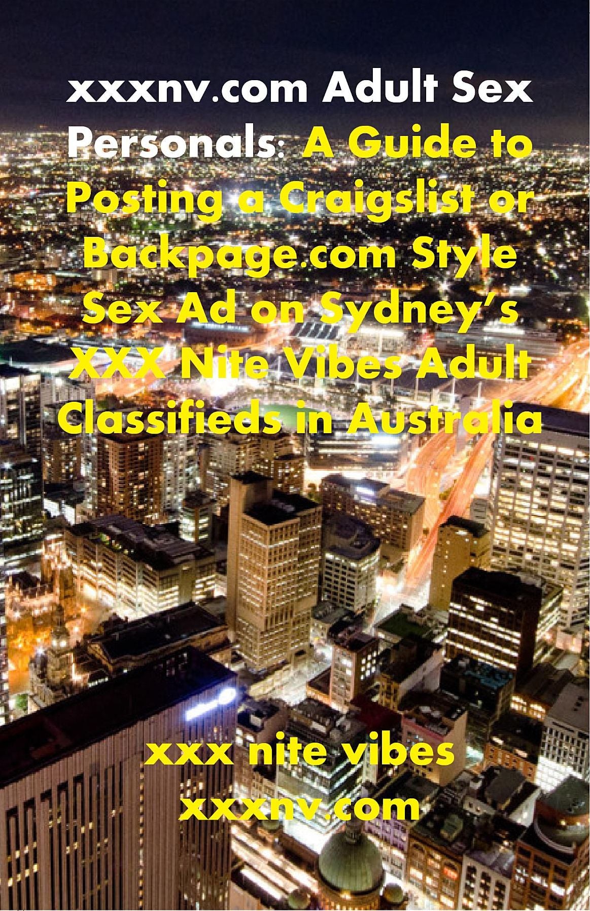 xxxnv.com Adult Sex Personals: A Guide to Posting a Craigslist or Backpage.com Style Sex Ad on Sydney's XXX Nite Vibes Adult Classifieds in Australia