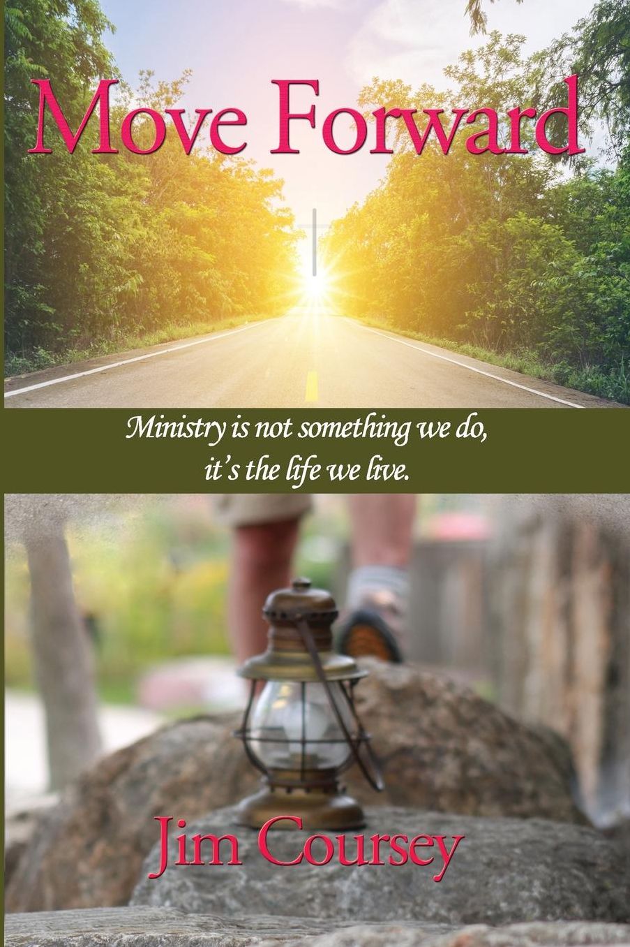 Move Forward: Ministry is not something we do, it's the life we live.