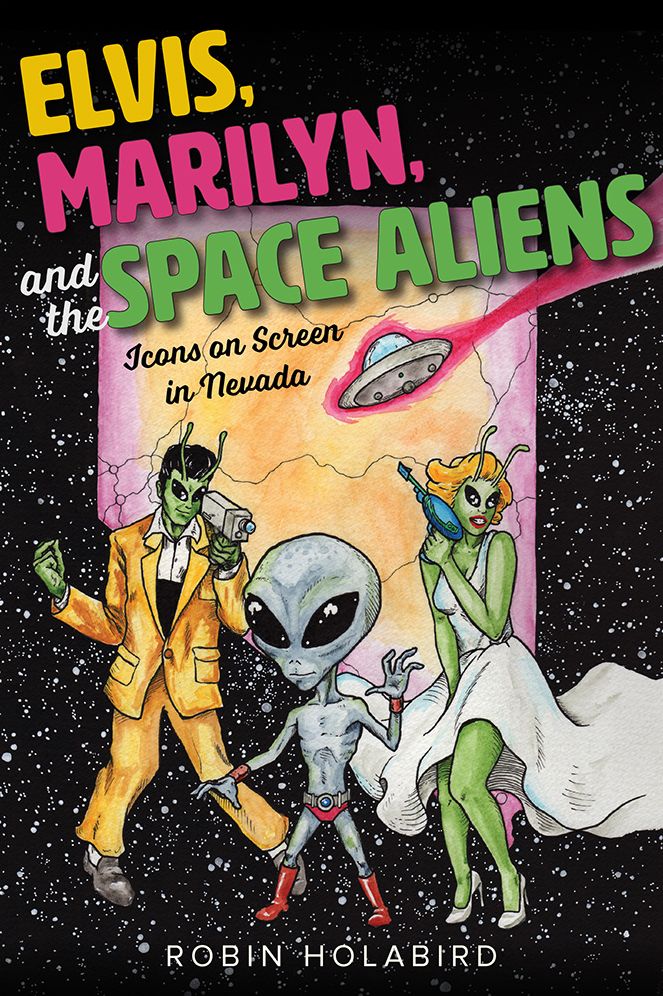Elvis, Marilyn, and the Space Aliens: Icons on Screen in Nevada