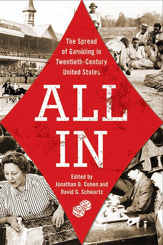 All In: The Spread of Gambling in Twentieth-Century United States