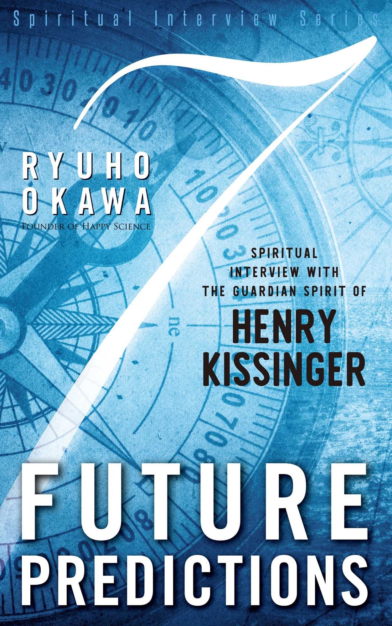 7 Future Predictions: Spiritual Interview with the Guardian Spirit of Henry Kissinger