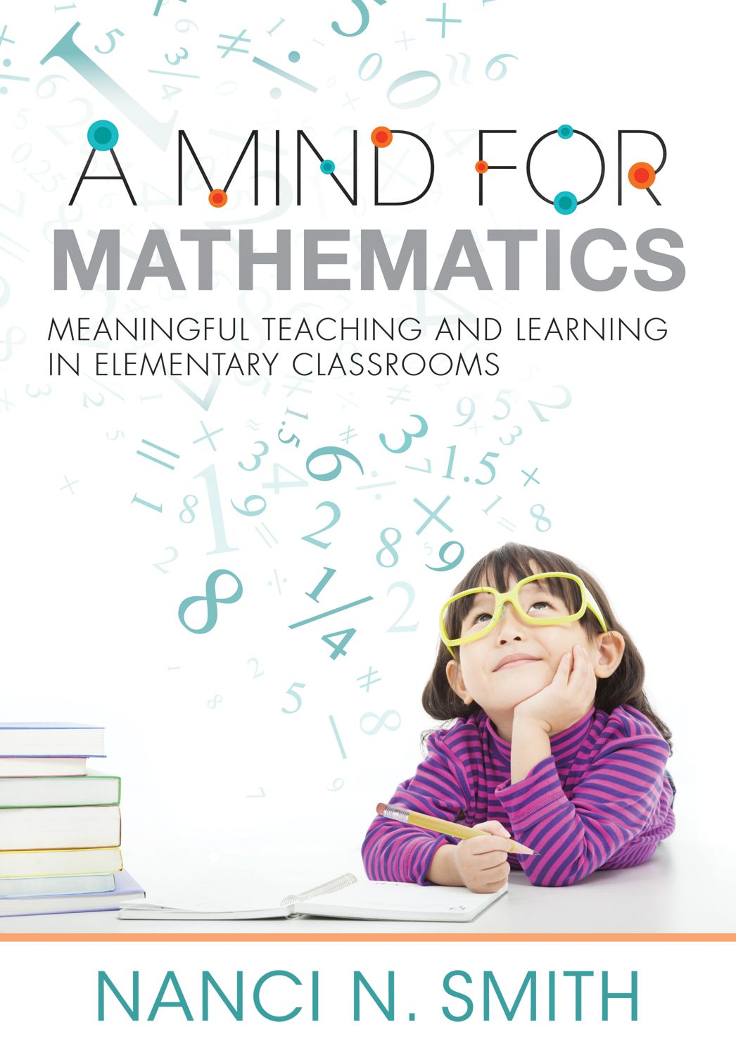 Mind for Mathematics, A: Meaningful Teaching and Learning in Elementary Classrooms-useful classroom tactics and examples for K-6 math