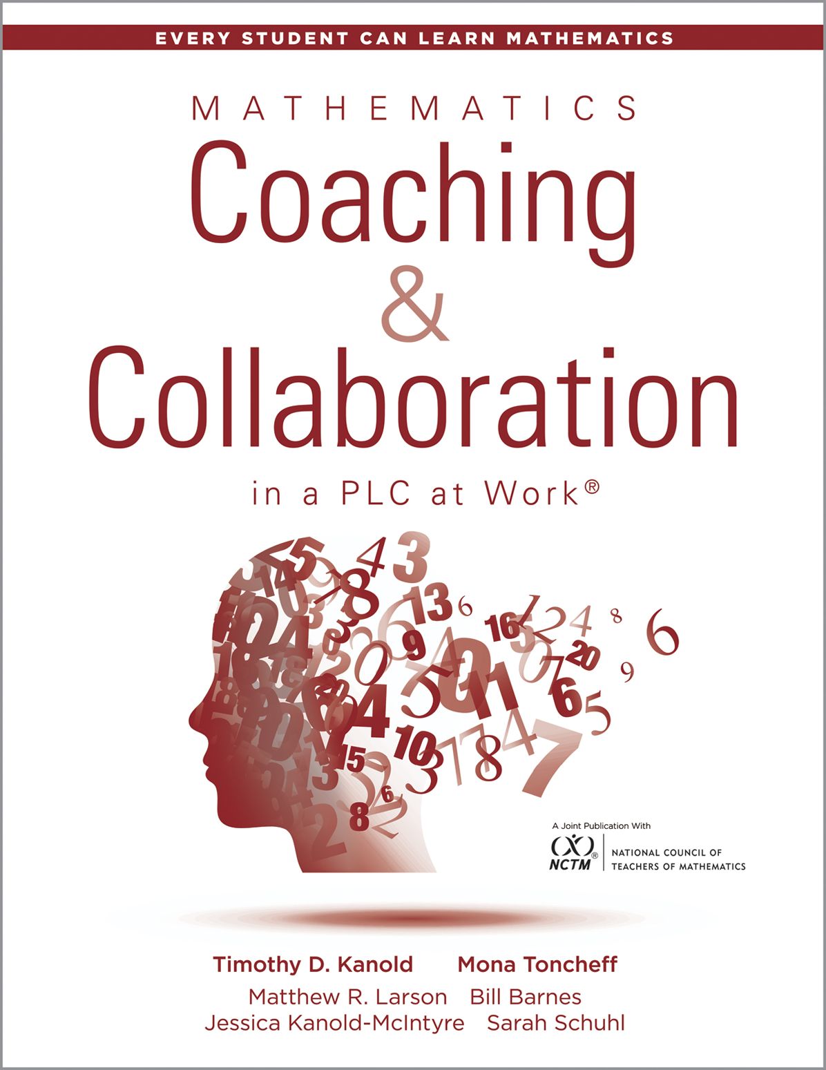 Mathematics Coaching an Collaboration in a PLC at Work: (Leading Collaborative Learning and Teaching Teams in Math Education)
