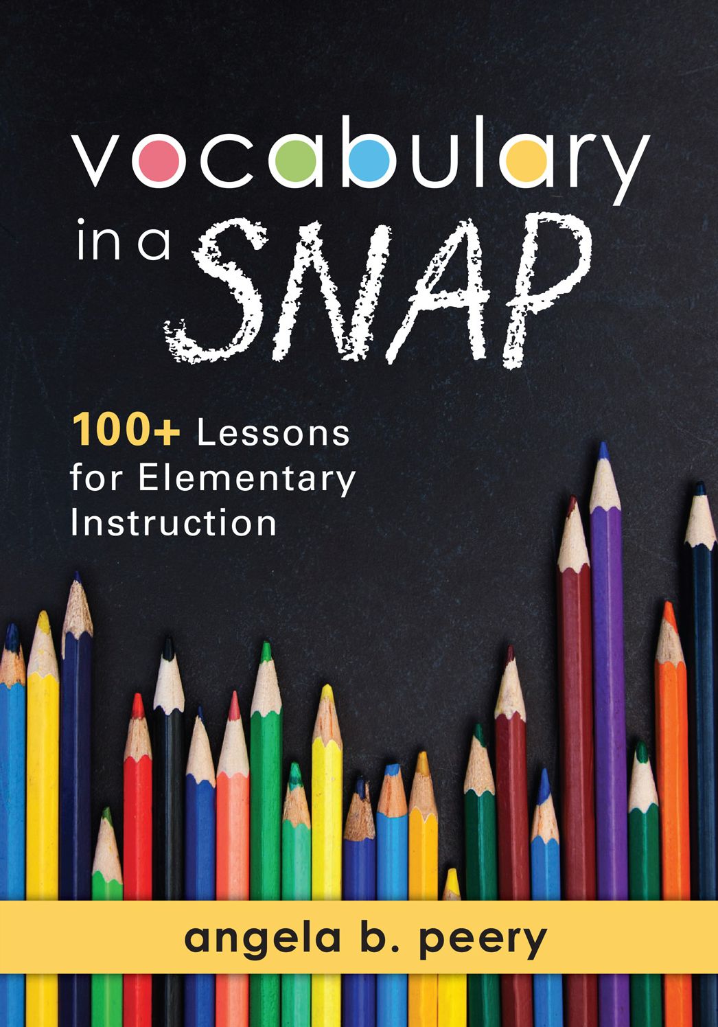 Vocabulary in a SNAP: 100+ Lessons for Elementary Instruction