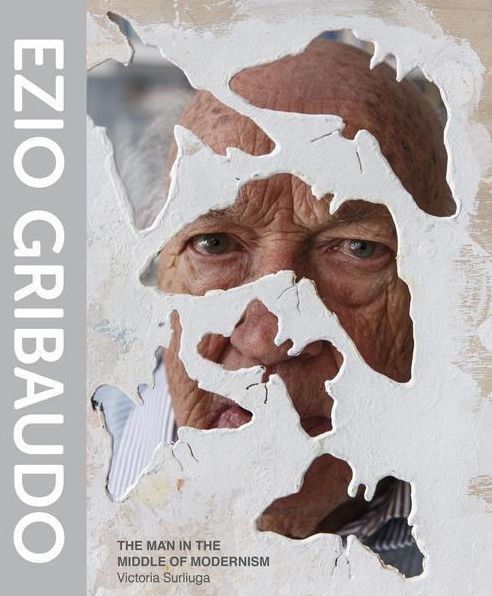 Ezio Gribaudo: The Man in the Middle of Modernism