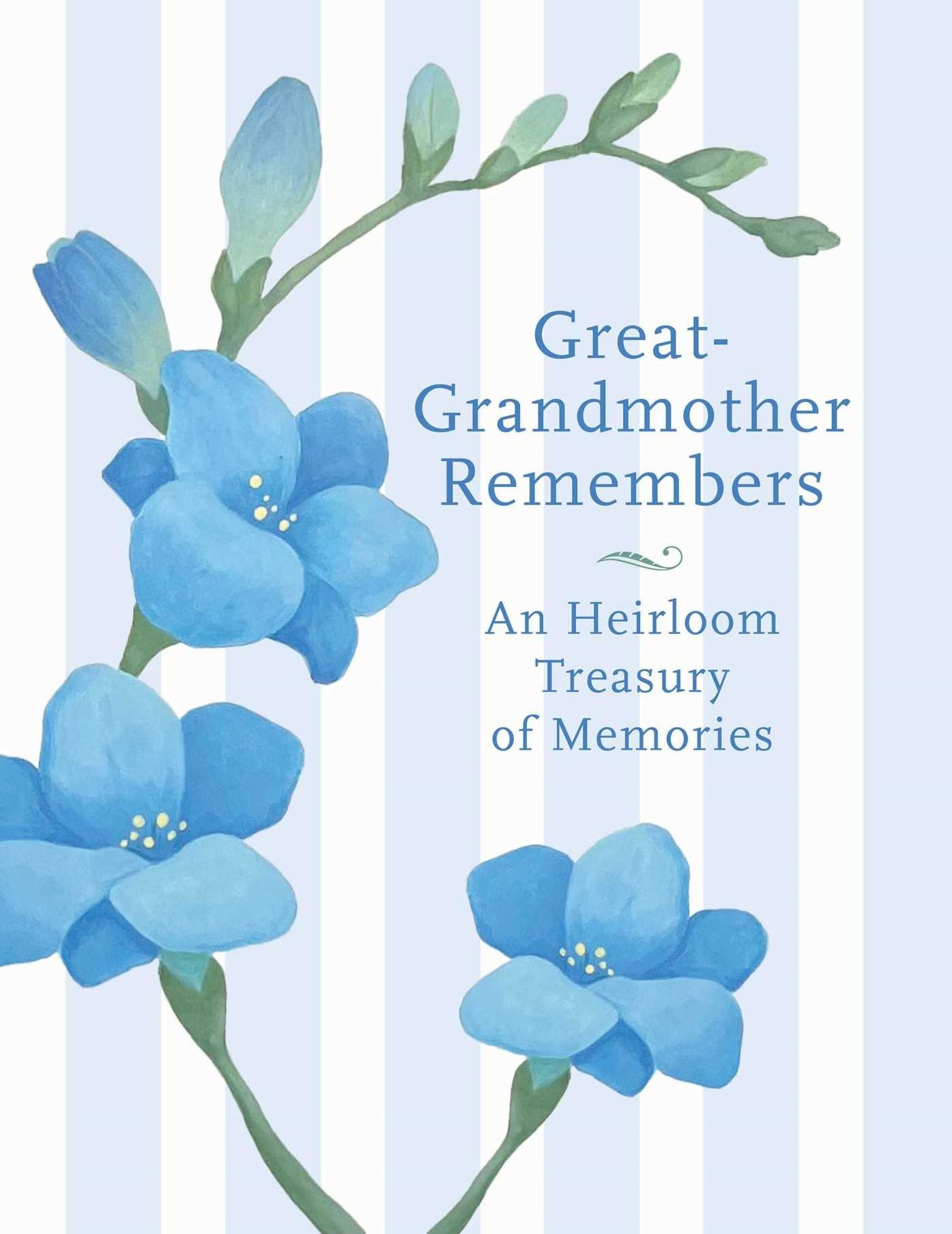 Great Grandmother Remembers: Heirloom Treasury Of Memories