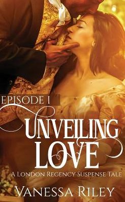 Unveiled Love: Episode I