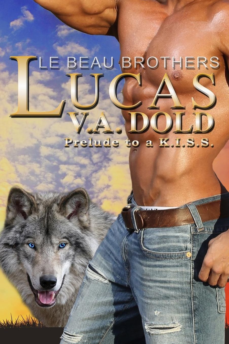 Lucas: Prelude to a K.I.S.S.: Le Beau Brothers and K.I.S.S.cross over - Psychic Matchmaker New Orleans Billionaire Wolf Shifters with plus sized BBW mate
