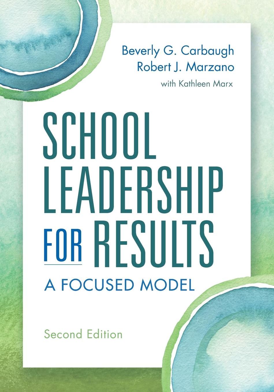 School Leadership for Results, Second Edition: A Focused Model