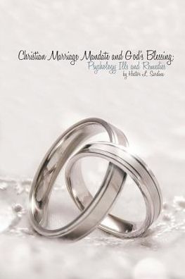 Christian Marriage Mandate and God's Blessing: : Psychological Ills and Remedies