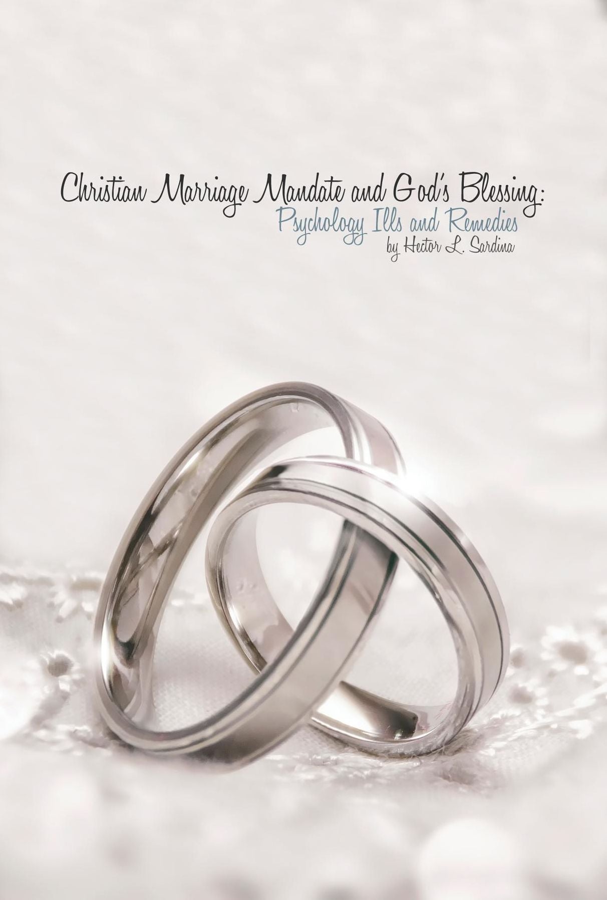 Christian Marriage Mandate and God's Blessing:: Psychological Ills and Remedies