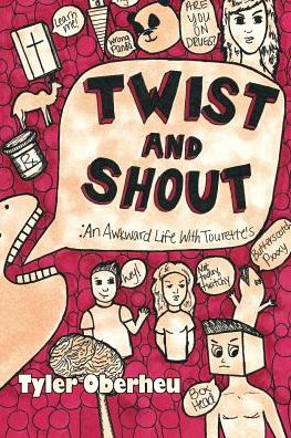 Twist and Shout: An Awkward Life with Tourette's