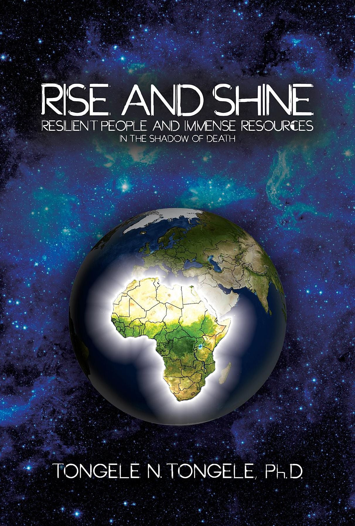 Rise and Shine: Resilient People and Immense Resources in the Shadow of Death