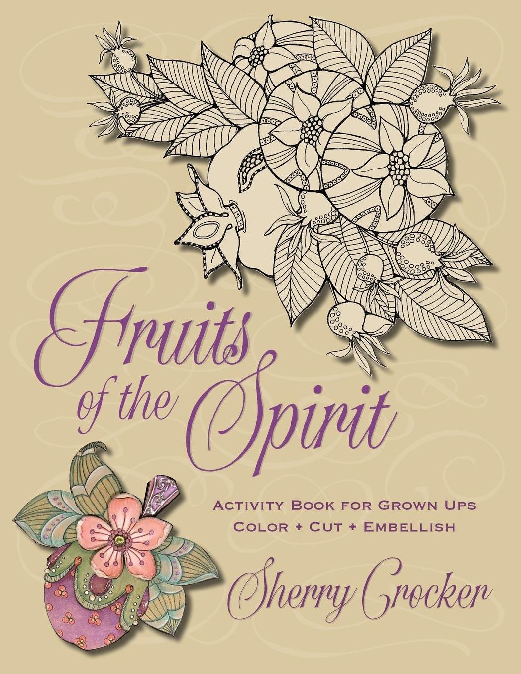 Fruits of the Spirit: Activity Book for Grown Ups: Cut . Color . Embellish