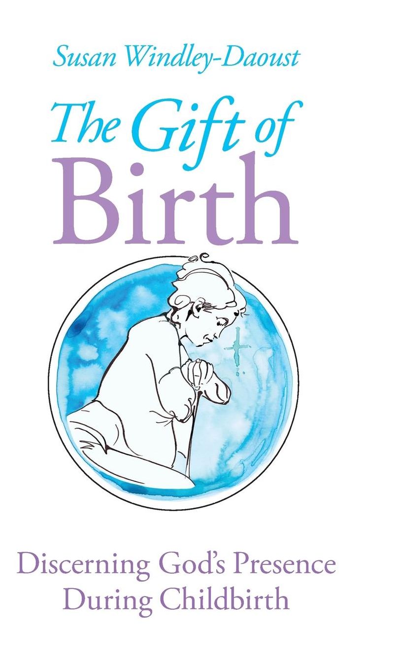 The Gift of Birth: Discerning God's Presence During Childbirth