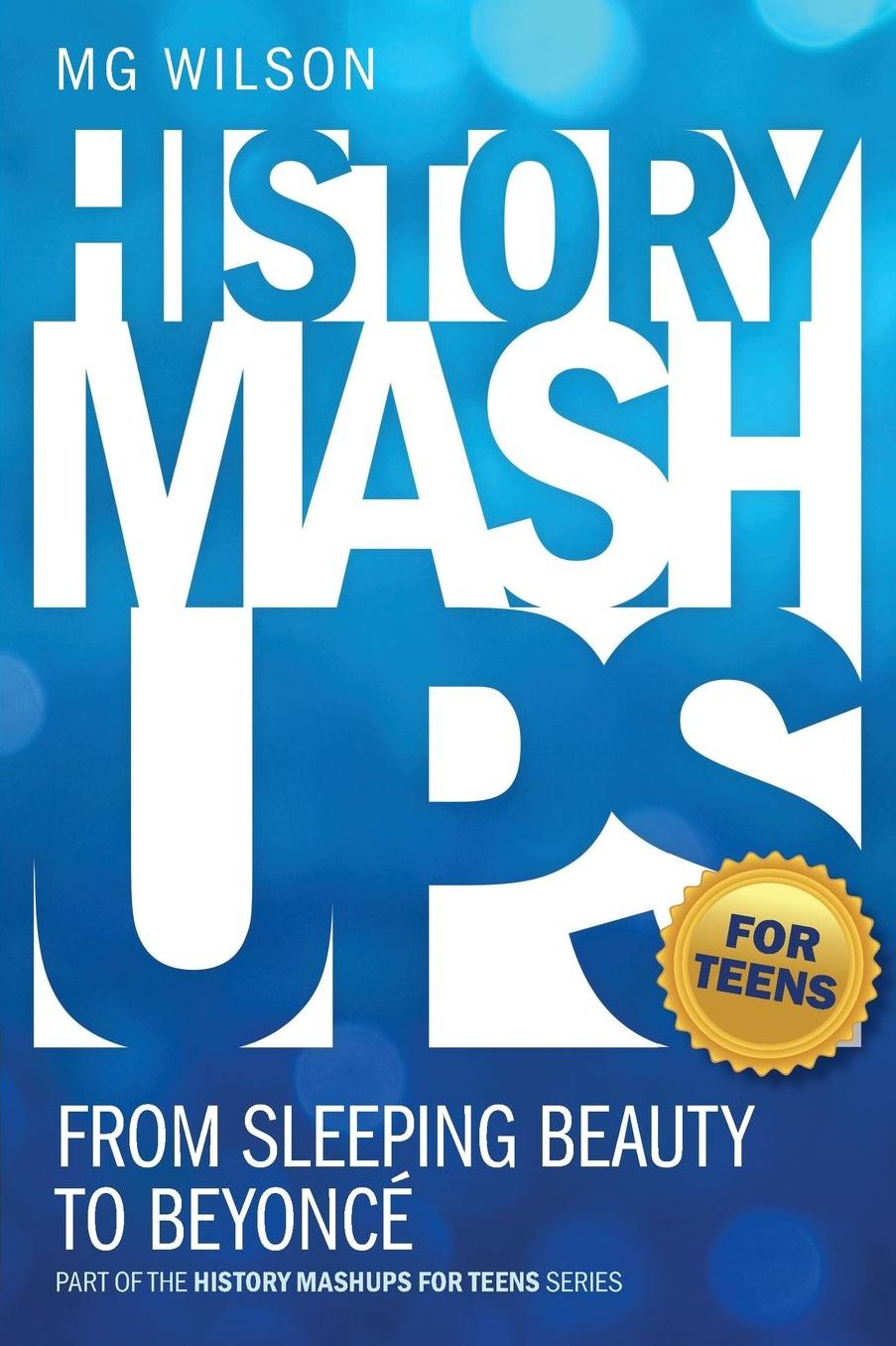 History Mashups for Teens: From Sleeping Beauty to Beyonce