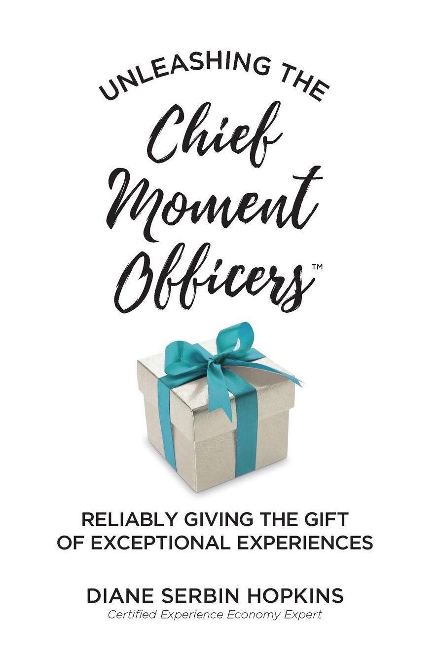 Unleashing the Chief Moment Officers: Reliably Giving the Gift of Exceptional Experiences