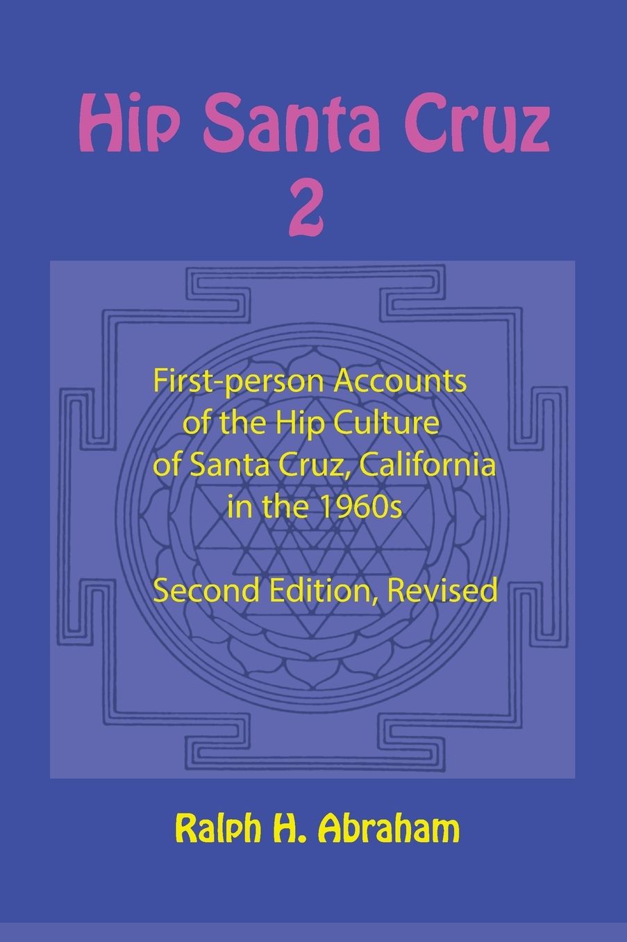 Hip Santa Cruz 2: More First-Person Accounts of the Hip Culture of Santa Cruz, California