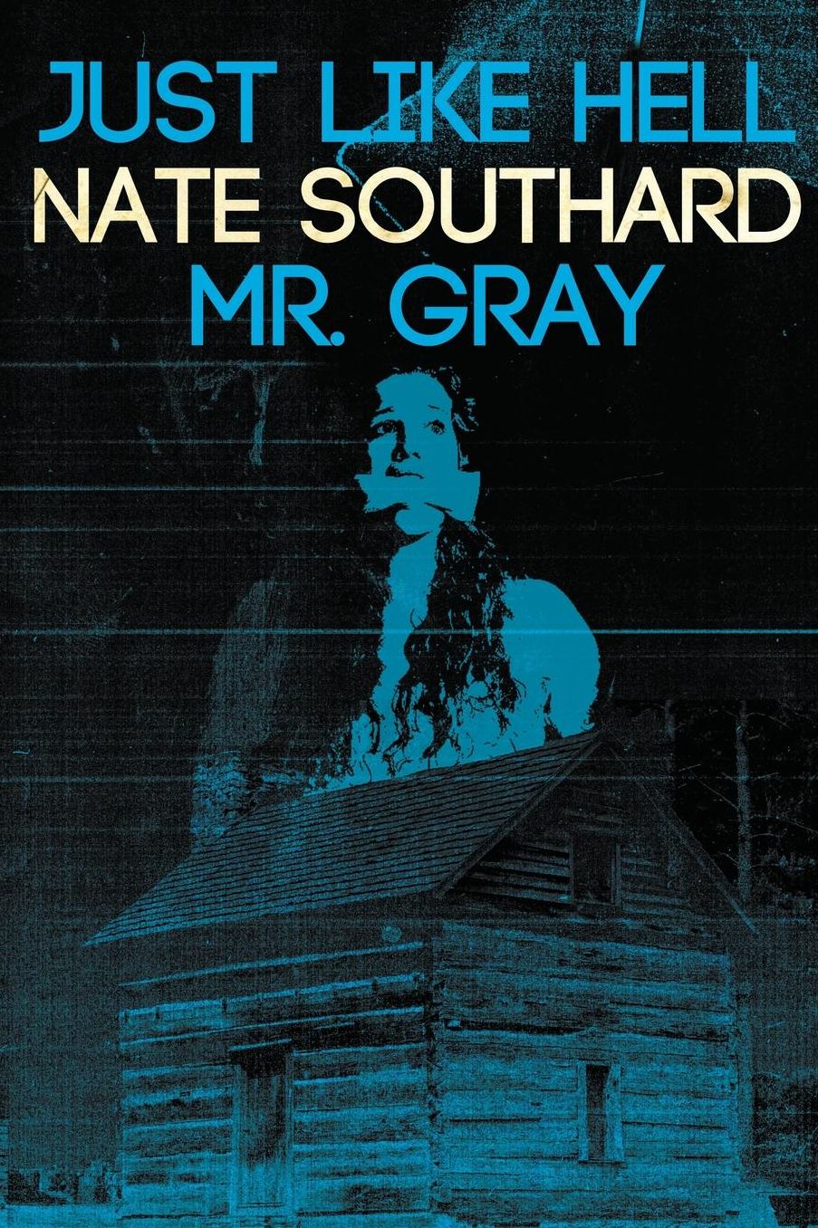 Just Like Hell: with the bonus novella Mr. Gray