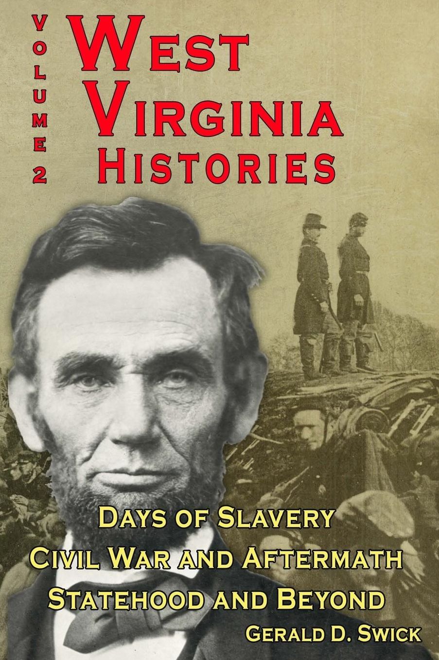 West Virginia Histories: Days of Slavery, Civil War and Aftermath, Statehood and Beyond