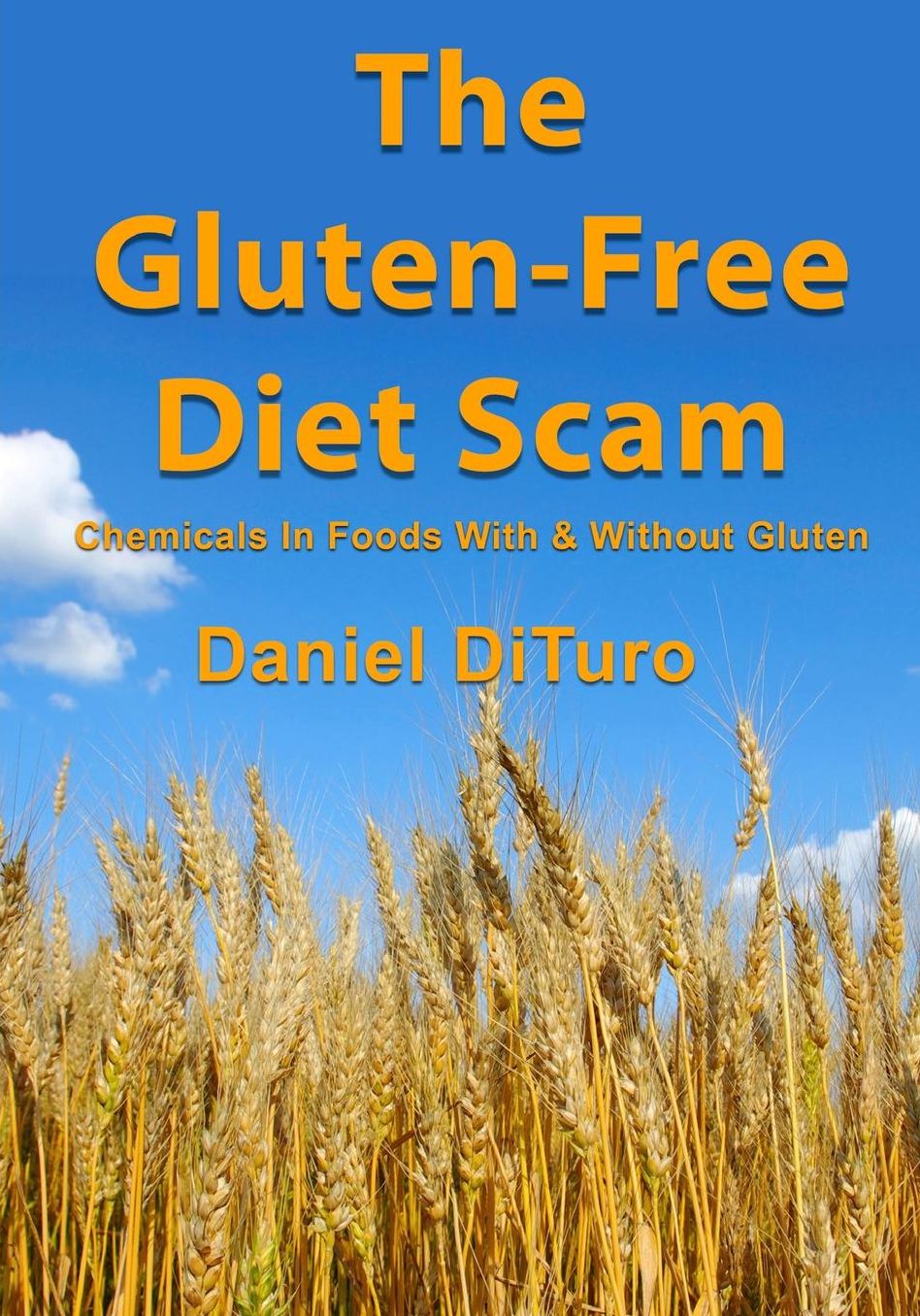 The Gluten-Free Diet Scam: Chemicals in Foods With & Without Gluten