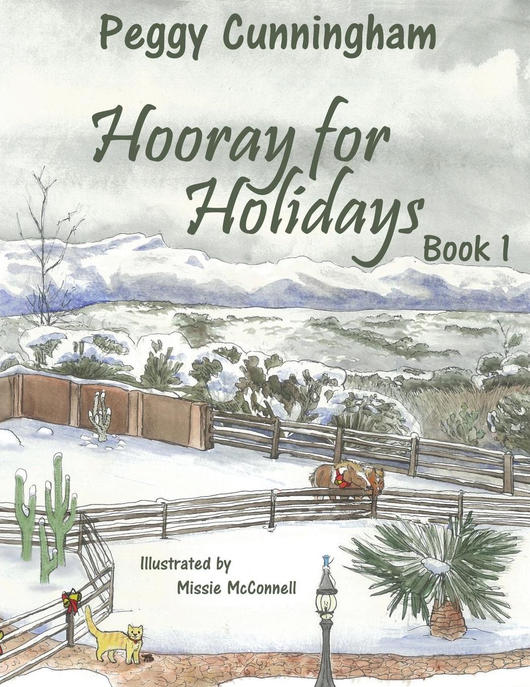 Hooray for Holidays: Book 1: A New Year's Day Tarantula, Valentine's Day Ponies, and President's Day Kittens