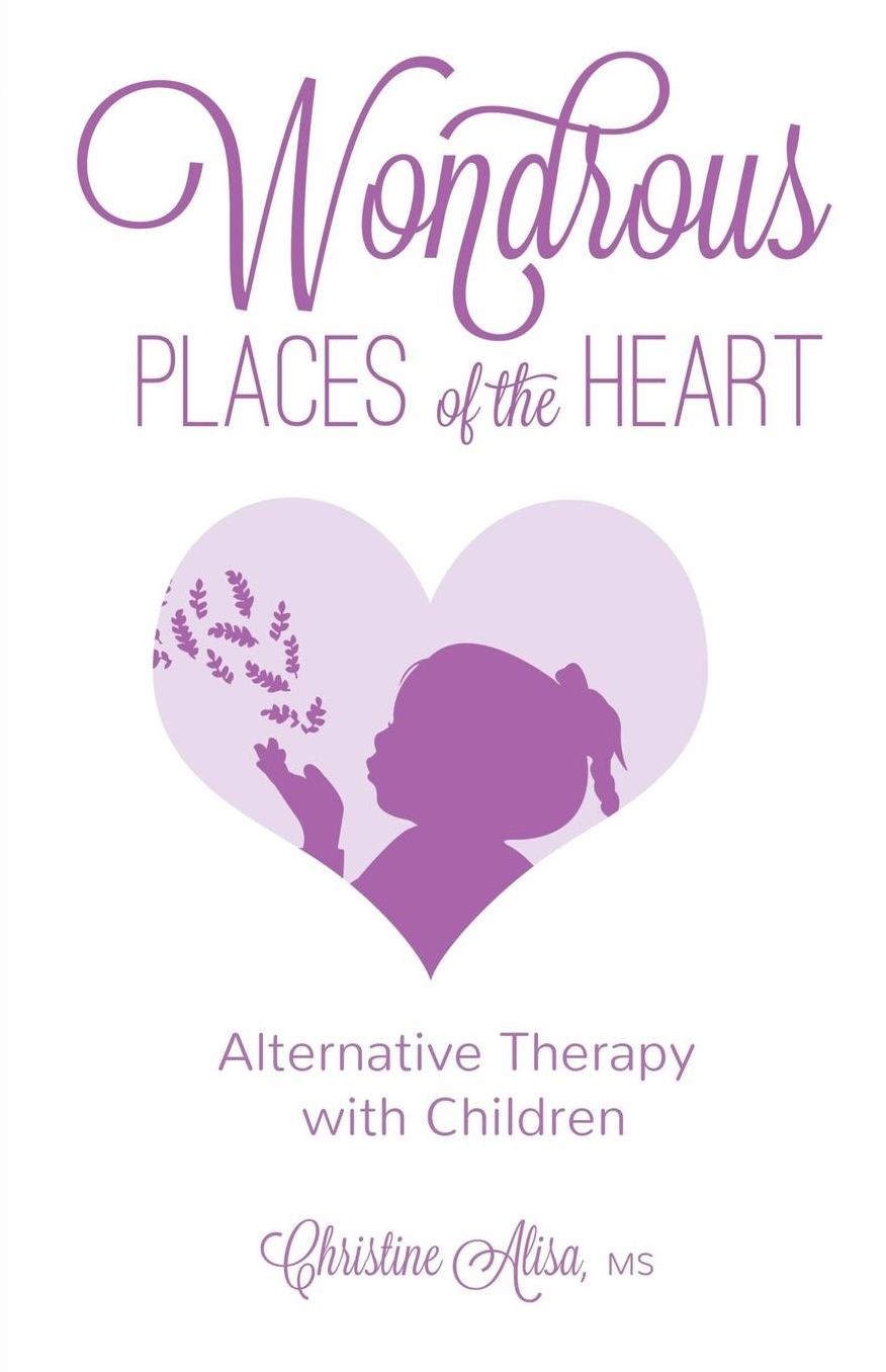 Wondrous Places of the Heart: Alternative Therapy with Children